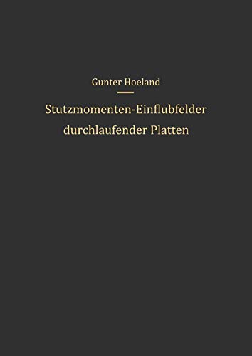 Stützmomenten-Einflußfelder durchlaufender Platten (German Edition)