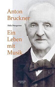 Anton Bruckner: Ein Leben mit Musik