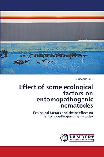 Effect of some ecological factors on entomopathogenic nematodes: Ecological factors and theire effect on entomopathogenic nematodes