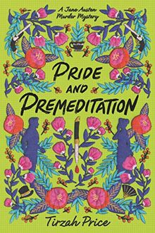 Pride and Premeditation (Jane Austen Murder Mysteries, 1, Band 1)