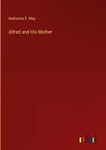 Alfred and His Mother