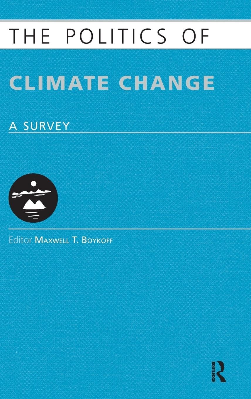The Politics of Climate Change: A Survey (Europa Politics of ...)