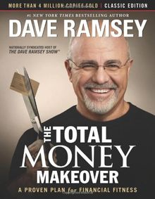 The Total Money Makeover: Classic Edition: A Proven Plan for Financial Fitness