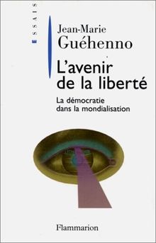 L'avenir de la liberté : la démocratie de la mondialisation