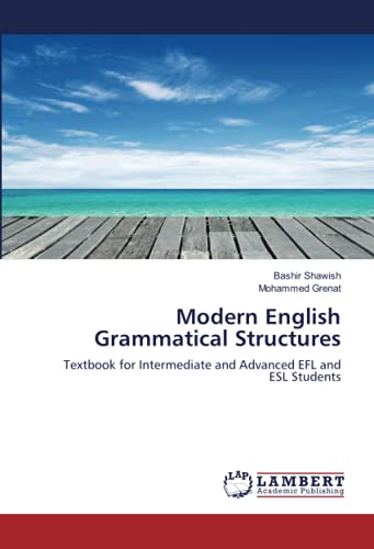 Modern English Grammatical Structures: Textbook for Intermediate and Advanced EFL and ESL Students