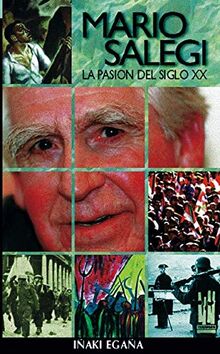 Mario Salegi : la pasión del siglo XX (ORREAGA, Band 47)