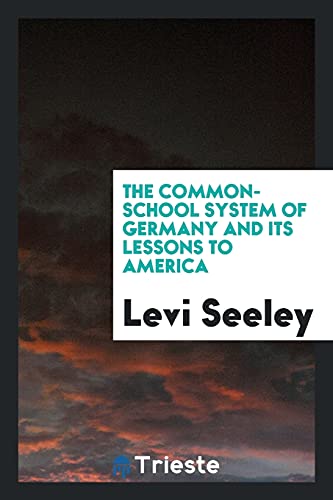 The common-school system of Germany and its lessons to America