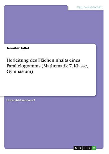 Herleitung des Flächeninhalts eines Parallelogramms (Mathematik 7. Klasse, Gymnasium)
