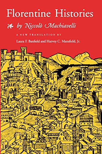 Florentine Histories: (New translation) Introduction by Harvey Mansfield, Jr.: Newly Translated Edition
