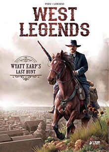 WEST LEGENDS 01 WYATT EARP'S LAST HUNT (LITERATURA INFANTIL (6-11 años) - Pizca de Sal)