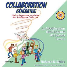 Collaboration Générative: Libérer la puissance créative  de L'Intelligence Collective