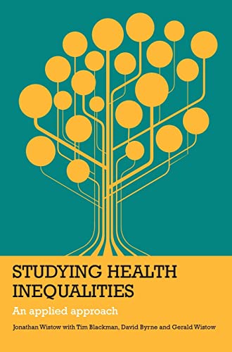 Studying health inequalities: An Applied Approach (Evidence for Public Health Practice)