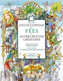 La grande encyclopédie des fées et autres créatures légendaires