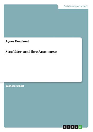 Straftäter und ihre Anamnese