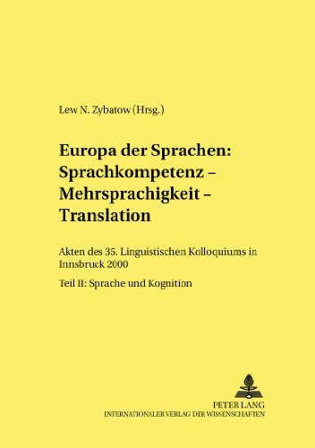Europa der Sprachen: Sprachkompetenz - Mehrsprachigkeit - Translation. Akten des 35. Linguistischen Kolloqiums in Innsbruck 2000. Teil I: Sprache und Gesellschaft