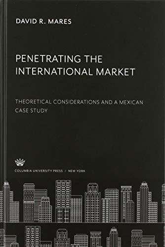 Penetrating the International Market: Theoretical Considerations and a Mexican Case Study