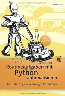 Routineaufgaben mit Python automatisieren: Praktische Programmierlösungen für Einsteiger