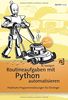 Routineaufgaben mit Python automatisieren: Praktische Programmierlösungen für Einsteiger