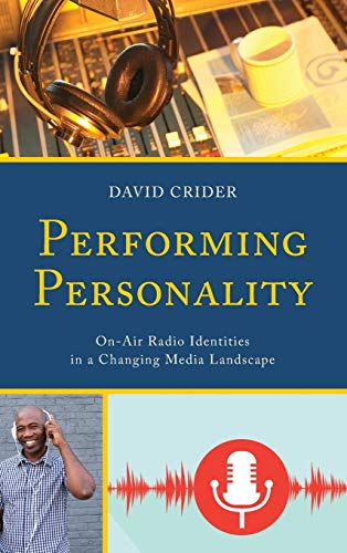 Performing Personality: On-Air Radio Identities in a Changing Media Landscape