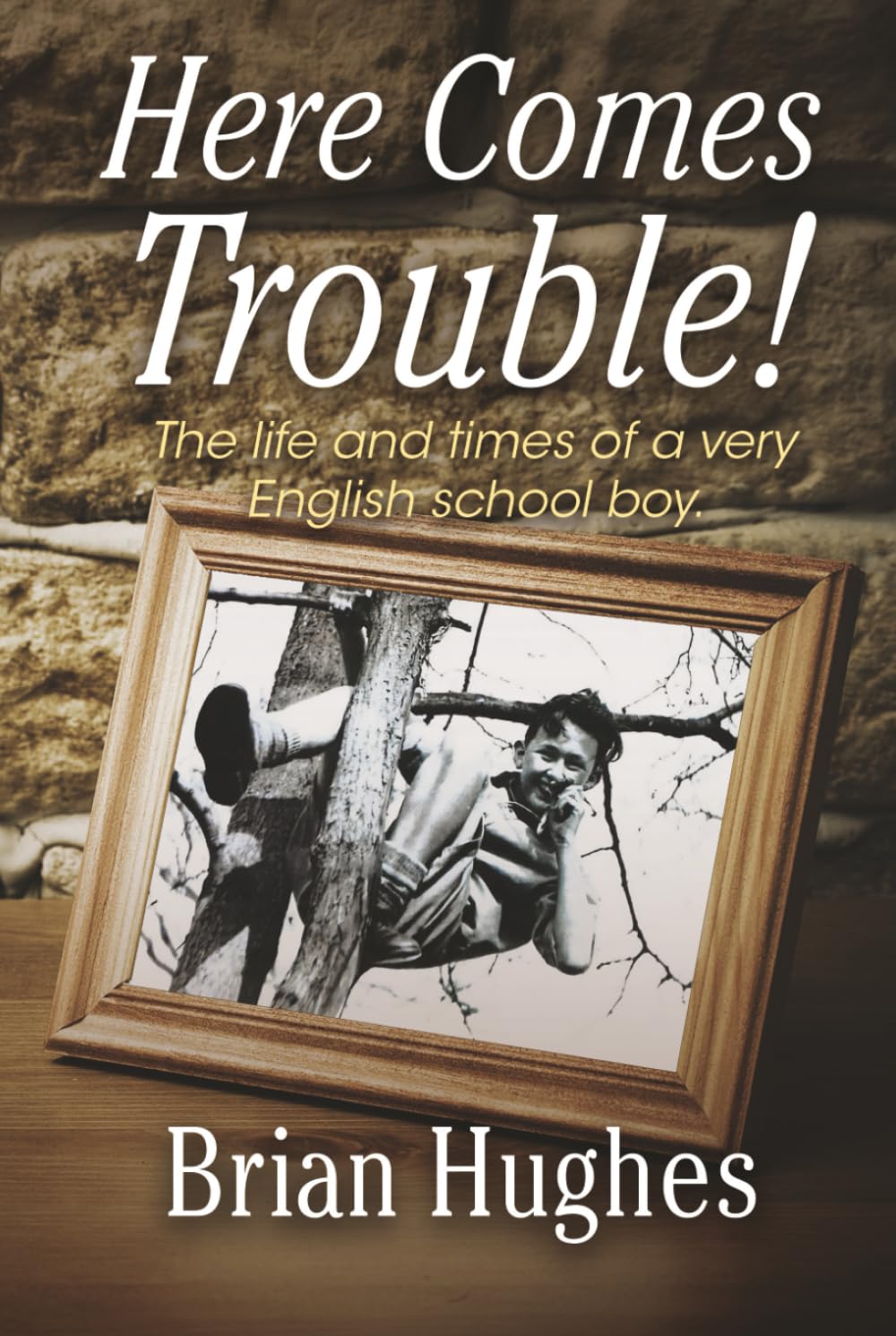 Here Comes Trouble: The life and times of a very English schoolboy 1936-1954