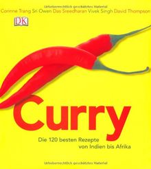 Curry: Die 120 besten Rezepte von Indien bis Afrika