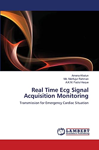 Real Time Ecg Signal Acquisition Monitoring: Transmission for Emergency Cardiac Situation
