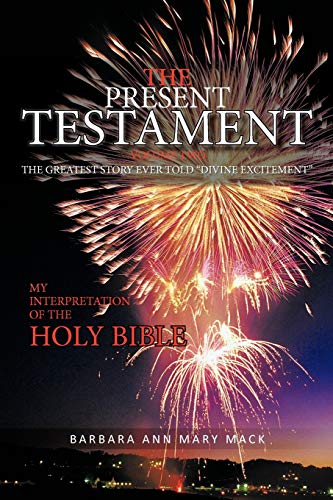 The Present Testament Volume Two: The Greatest Story Ever Told Divine Excitement