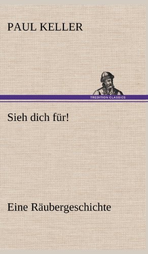 Sieh dich für!: Eine Räubergeschichte