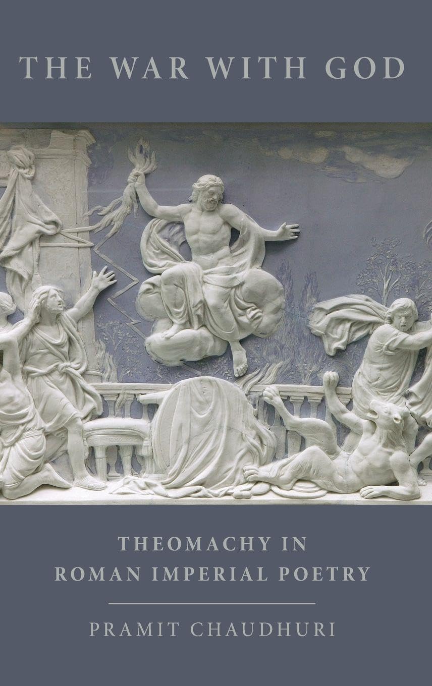 War with God: Theomachy in Roman Imperial Poetry