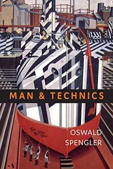 Man and Technics: A Contribution to a Philosophy of Life