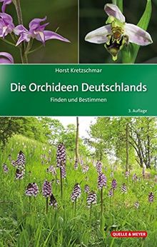 Die Orchideen Deutschlands: Finden und Bestimmen