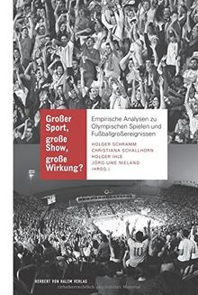 Großer Sport, große Show, große Wirkung?: Empirische Analysen zu Olympischen Spielen und Fußballgroßereignissen