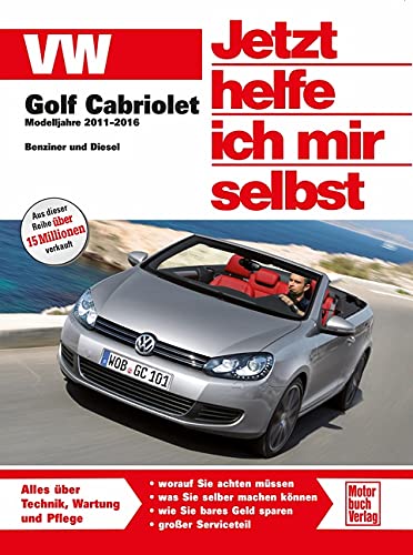 VW Golf 6 Cabriolet (Jetzt helfe ich mir selbst)