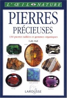 Pierres précieuses : 130 pierres taillées et gemmes organiques