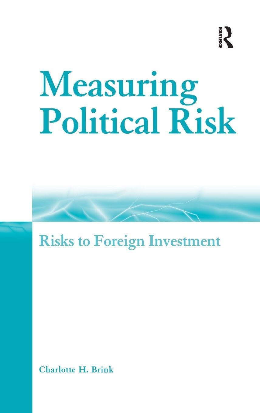 Measuring Political Risk: Risks to Foreign Investment