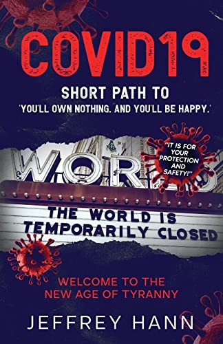 COVID19 - SHORT PATH TO 'YOU'LL OWN NOTHING. AND YOU'LL BE HAPPY.': Welcome to the new Age of Tyranny