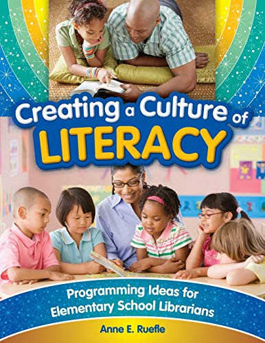 Creating a Culture of Literacy: Programming Ideas for Elementary School Librarians