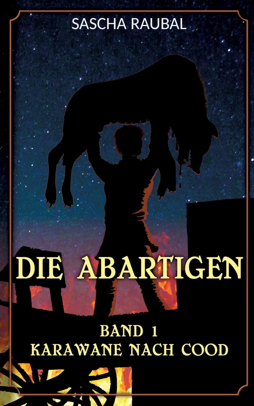 Karawane nach Cood: Der Beginn einer abenteuerlichen Reise (Die Abartigen)