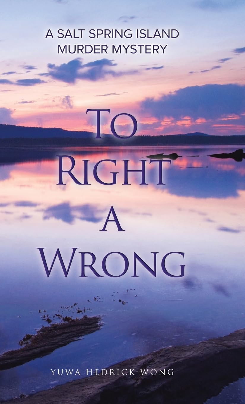 To Right a Wrong: A Salt Spring Island Murder Mystery