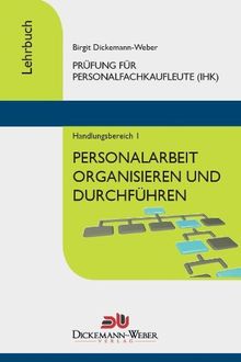 Personalfachkaufleute - Lehrbuch Handlungsbereich 1: Personalarbeit organisieren und führen
