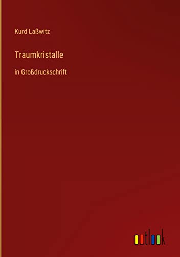 Traumkristalle: in Großdruckschrift