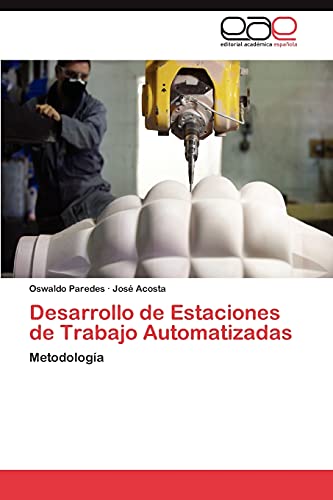 Desarrollo de Estaciones de Trabajo Automatizadas: Metodología