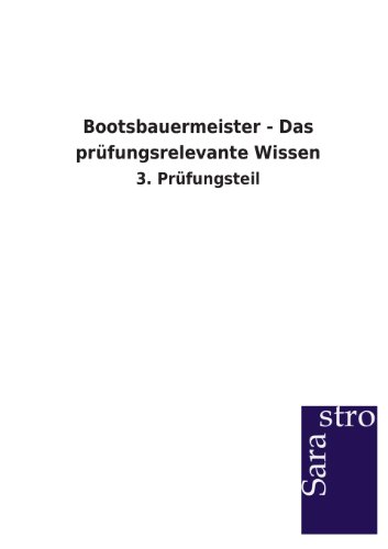 Bootsbauermeister - Das prüfungsrelevante Wissen: 3. Prüfungsteil
