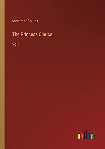The Princess Clarice: Vol I