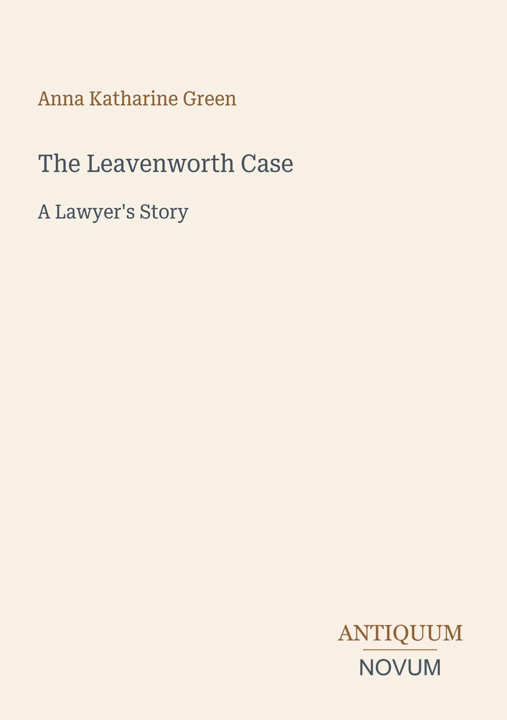 The Leavenworth Case: A Lawyer's Story