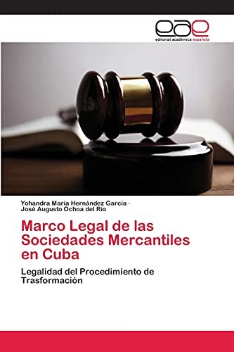 Marco Legal de las Sociedades Mercantiles en Cuba: Legalidad del Procedimiento de Trasformación