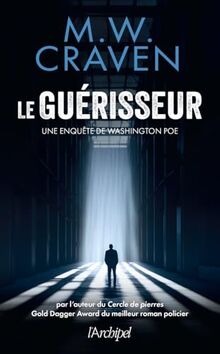 Une enquête de Washington Poe. Le Guérisseur