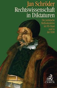 Rechtswissenschaft in Diktaturen: Die juristische Methodenlehre im NS-Staat und in der DDR