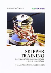 Skippertraining: Hafenmanöver, Bojenmanöver und Ankermanöver