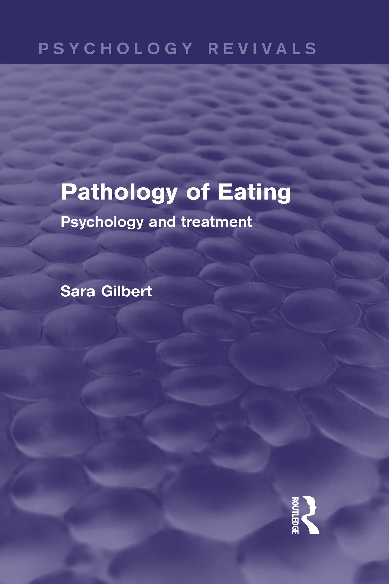 Pathology of Eating (Psychology Revivals): Psychology and Treatment